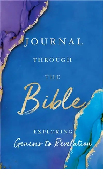 Journal Through the Bible: Explore Genesis to Revelation by Thomas Nelson