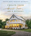 Create Your Dream Home on a Budget: Practical Advice, Inspiration, and Projects by Daniel Jett