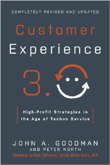 Customer Experience 3.0: High-Profit Strategies in the Age of Techno Service by Goodman, John