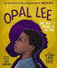 Opal Lee and What It Means to Be Free: The True Story of the Grandmother of Juneteenth by Alice Faye Duncan