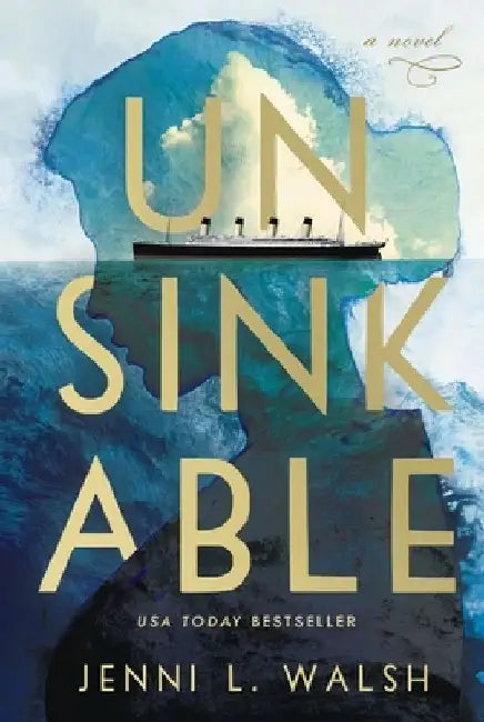 Unsinkable by Jenni L. Walsh
