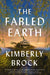 The Fabled Earth by Kimberly Brock