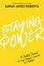 Staying Power: A Guided Journal to Living Changed, Connected, and Confident (a Power Moves Experience) by Sarah Jakes Roberts