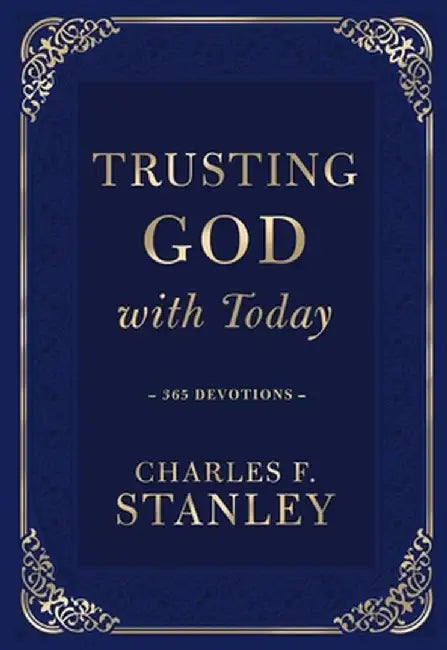 Trusting God with Today: 365 Devotions by Charles F. Stanley