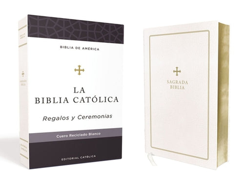 Biblia Católica Para Bautismo, Primera Communión, Confimación, Boda Y Quinceañera, Blanca, Cuera Reciclada by Catholic Bible Press