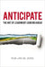 Anticipate: The Art of Leading by Looking Ahead by Rob-Jan Jong