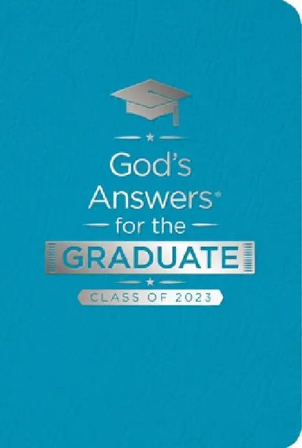 God's Answers for the Graduate: Class of 2023 - Teal NKJV: New King James Version by Jack Countryman