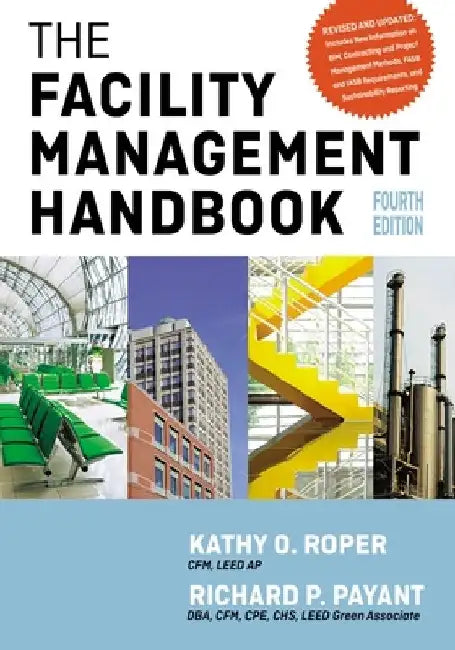 The Facility Management Handbook by Kathy Roper