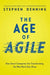 The Age of Agile: How Smart Companies Are Transforming the Way Work Gets Done by Stephen Denning