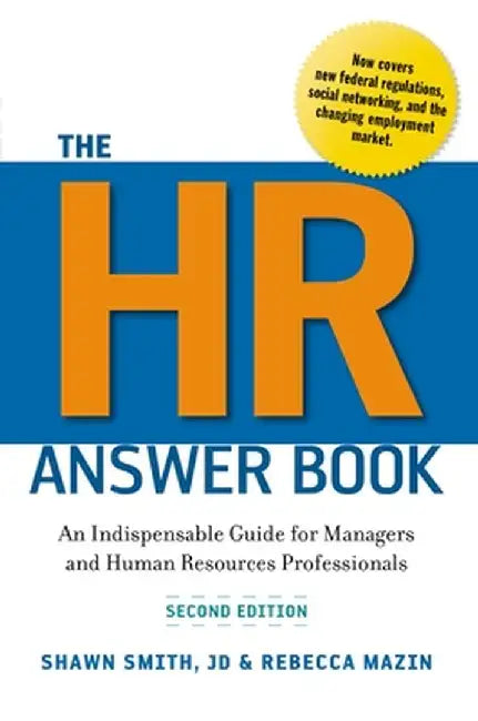The HR Answer Book: An Indispensable Guide for Managers and Human Resources Professionals by Shawn Smith