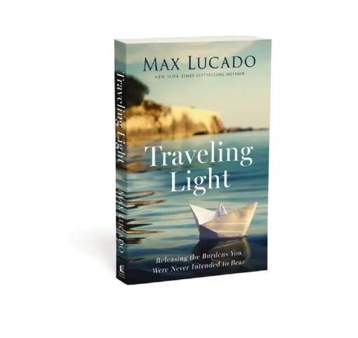 Traveling Light by Max Lucado