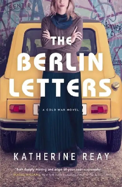 The Berlin Letters: A Cold War Novel by Katherine Reay