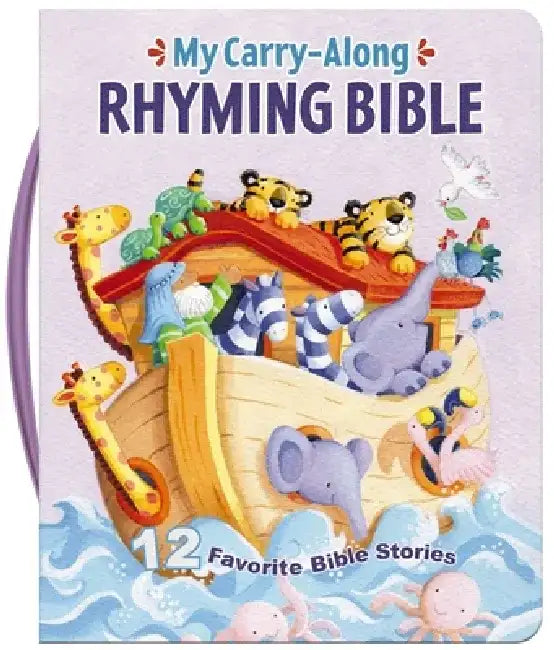 My Carry-Along Rhyming Bible: 12 Favorite Bible Stories by Thomas Nelson