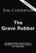 The Grave Robber: The Biggest Stolen Artifacts Case in FBI History and the Bureau's Quest to Set Things Right by Tim Carpenter