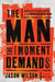 The Man the Moment Demands: Master the 10 Characteristics of the Comprehensive Man by Jason Wilson
