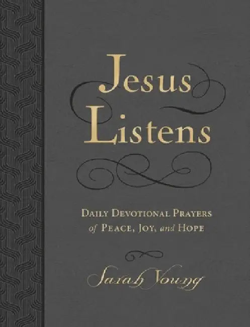 Jesus Listens, Large Text Leathersoft, Charcoal, with Full Scriptures: Daily Devotional Prayers of Peace, Joy, and Hope (a 365-Day Devotional) by Sarah Young