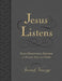 Jesus Listens, Large Text Leathersoft, Charcoal, with Full Scriptures: Daily Devotional Prayers of Peace, Joy, and Hope (a 365-Day Devotional) by Sarah Young