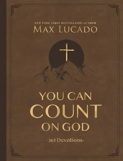 You Can Count on God, Large Text Leathersoft: 365 Devotions by Max Lucado