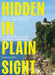 Hidden in Plain Sight: The Untold Mysteries, Myths, and Marvels of the World's Most Popular Landmarks by Ronan O'Connell