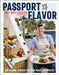 Passport to Flavor: 100 Global Dishes You Can Make Anywhere (an International Cookbook. Delicious Recipes from Around the World) by Abby Cheshire