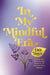 In My Mindful Era: 90 Days to Focus Your Mind, Practice Presence, and Embrace Every Moment (New Era of You) by Harper Celebrate