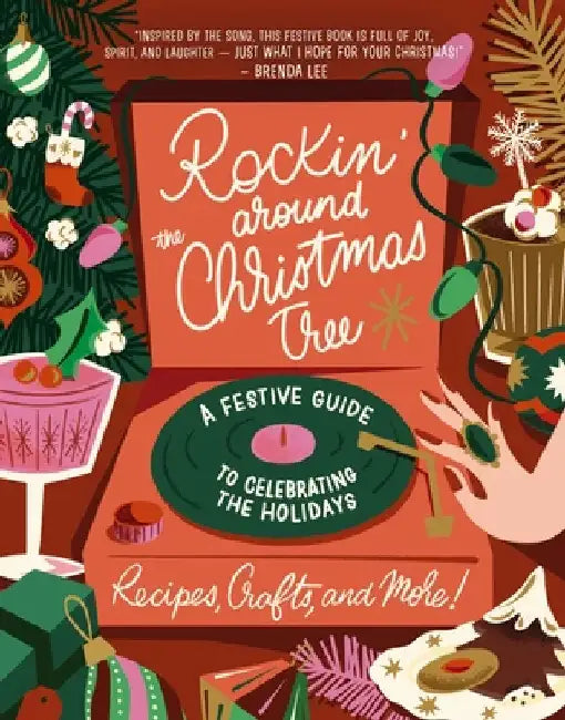 Rockin' Around the Christmas Tree: A Festive Guide to Celebrating the Holidays (Recipes, Crafts, and More!) - The Perfect Fun Gift for the Xmas Season by Harper Celebrate