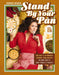 Stand by Your Pan: 100 Easy and Affordable Comfort Food Recipes So Good They'll Hurt People's Feelin's (a Cookbook to Help You Enjoy Delicious Nostalg by Hannah Dasher