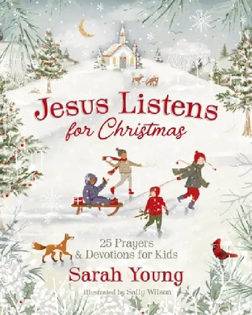 Jesus Listens for Christmas: 25 Prayers and Devotions for Kids by Sarah Young
