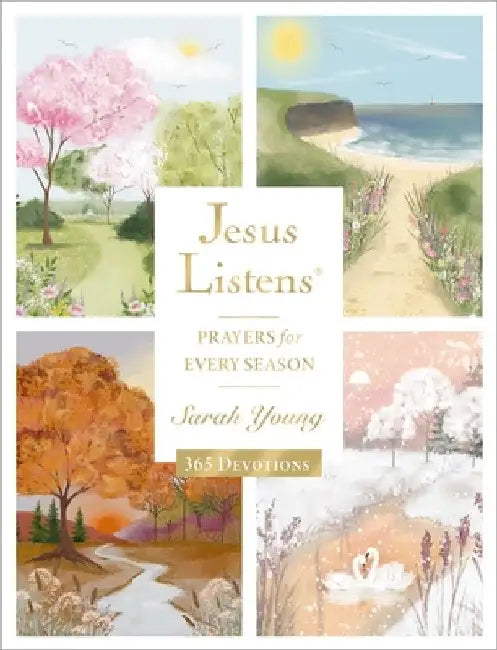 Jesus Listens: Prayers for Every Season (New for 2025): A 365-Day Illustrated Devotional Prayer Book - The Perfect Christian Christmas Gift by Sarah Young