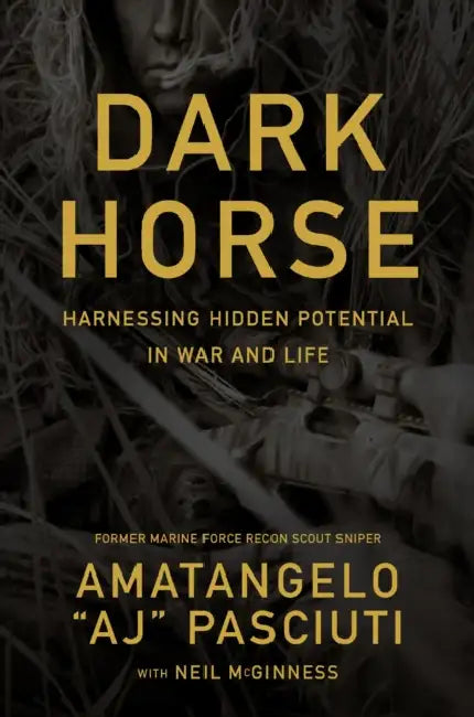 Darkhorse: Harnessing Hidden Potential in War and Life by Pasciuti, Neil McGinness