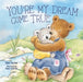 You're My Dream Come True: Building a Family Through Pregnancy, Adoption, and Foster by Jean Fischer, Frank Endersby