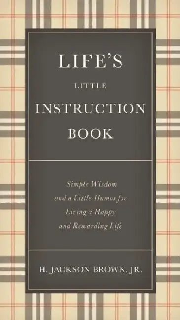 Lifes Little Instruction Book by H. Jackson Brown