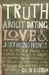 The Truth about Dating, Love, and Just Being Friends by Chad Eastham