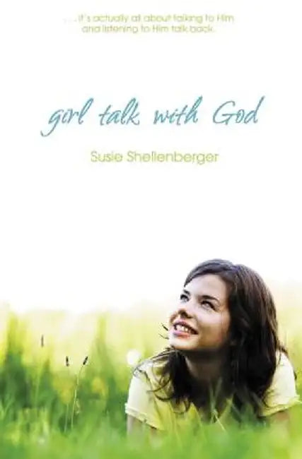 Girl Talk with God by Susie Shellenberger