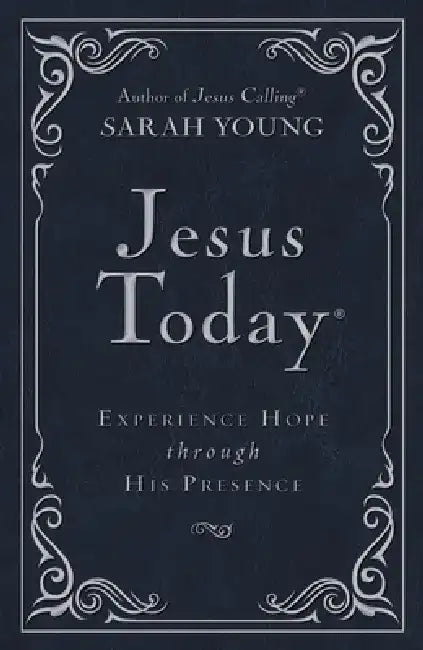 Jesus Today: Experience Hope Through His Presence by Sarah Young