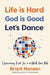 Life Is Hard. God Is Good. Let's Dance.: Experiencing Real Joy in a World Gone Mad by Brant Hansen