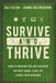 Survive and Thrive: How to Prepare for Any Disaster Without Ammo, Camo, or Eating Your Neighbor by Bill Fulton