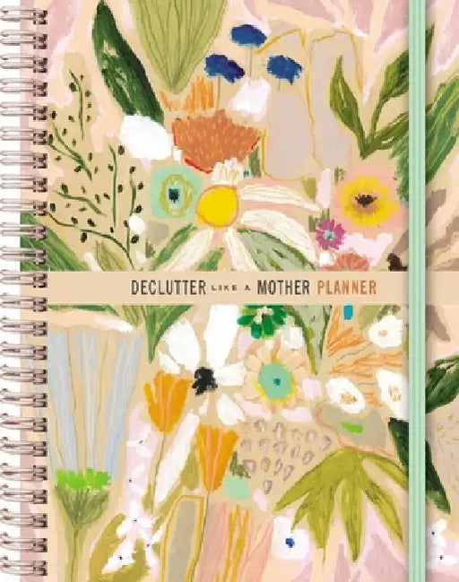 Declutter Like a Mother Planner: A Guilt-Free, No-Stress Way to Transform Your Home and Your Life by Allie Casazza