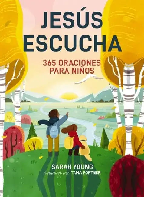 Jesús Escucha: 365 Oraciones Para Niños: Un Libro de Oración de Jesús Te Llama Para Lectores Jóvenes by Sarah Young