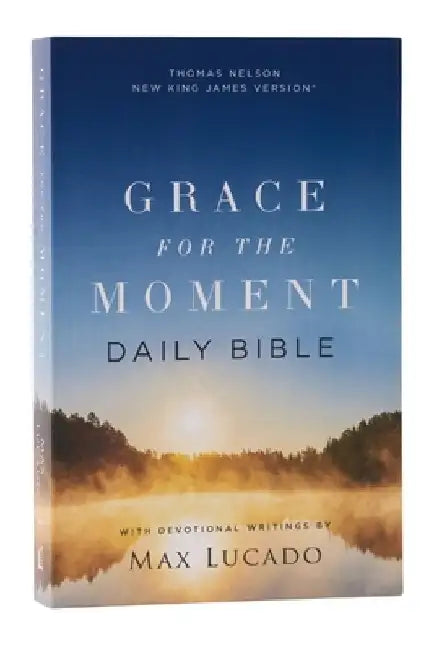 Nkjv, Grace for the Moment Daily Bible, Softcover, Comfort Print by Max Lucado