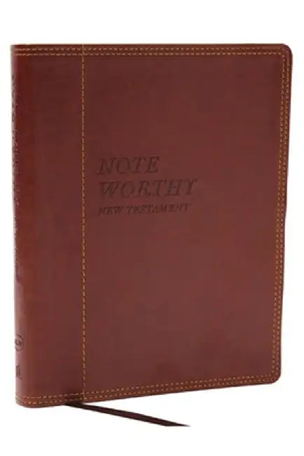 Noteworthy New Testament: Read and Journal Through the New Testament in a Year (Nkjv, Brown Leathersoft, Comfort Print) by Thomas Nelson