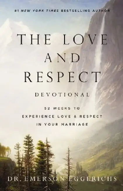 The Love and Respect Devotional: 52 Weeks to Experience Love and Respect in Your Marriage by Emerson Eggerichs