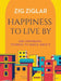 Happiness To Live By by Zig Ziglar