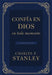Confía En Dios En Todo Momento: 365 Devocionales by Stanley, Charles F.