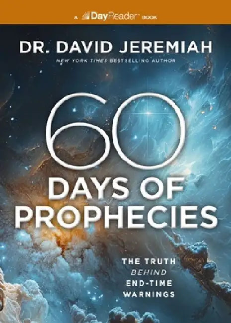 60 Days of Prophecies: The Truth Behind End-Time Warnings by David Jeremiah