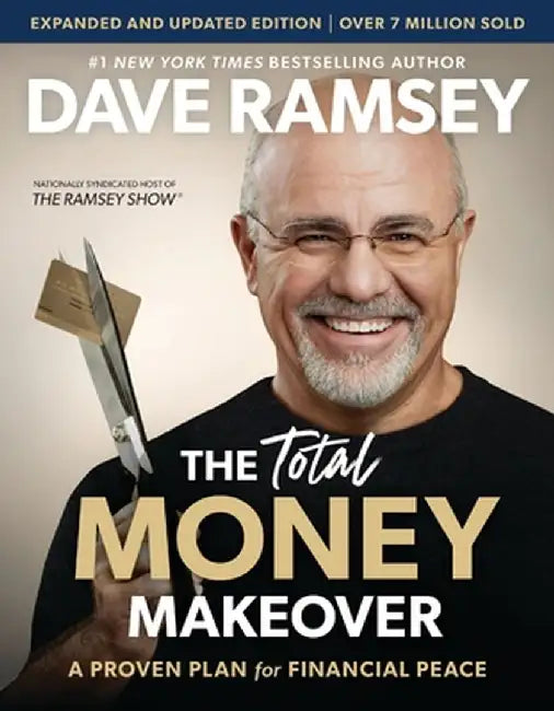 Expanded and Updated: The Total Money Makeover: A Proven Plan for Financial Peace by Dave Ramsey