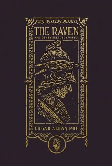The Raven and Other Selected Works (the Gothic Chronicles Collection) by Edgar Allan Poe