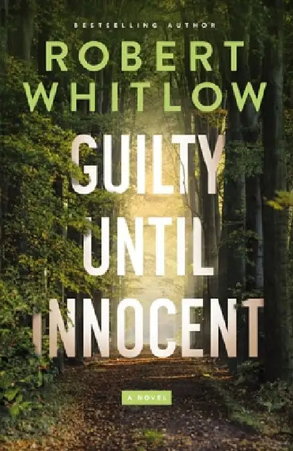 Guilty Until Innocent by Robert Whitlow