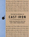 The Encyclopedia of Cast Iron: Over 350 Recipes for the Cast Iron Connoisseur by Cider Mill Press