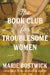 The Book Club for Troublesome Women by Marie Bostwick